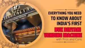 India's First BVK Biryani Vending Machine with Pros and Cons