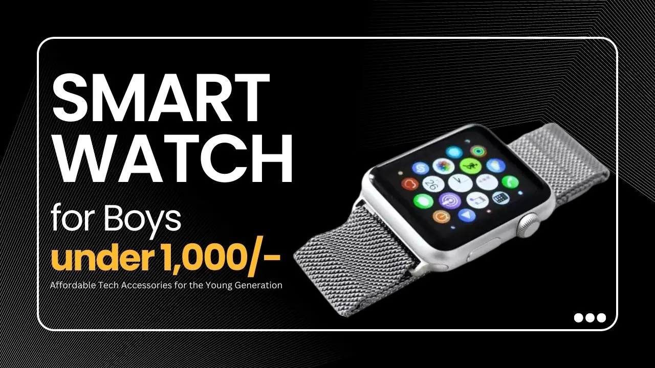 Smart Watch for Boys Under 1000 Affordable Tech Accessories