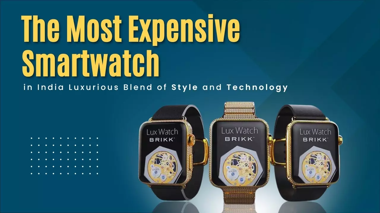 The Most Expensive Smartwatch in India Luxurious Blend of Style and Technology