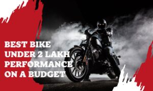 List of Best Bike Under 2 Lakh Performance on a Budget