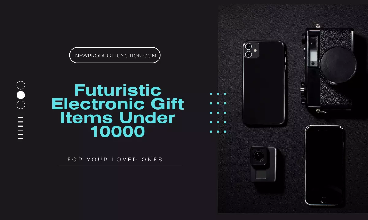 15 Futuristic Electronic Gift Items Under 10000 For Your Loved Ones
