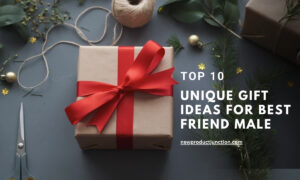 Top 10 Unique Gift Ideas For Best Friend Male